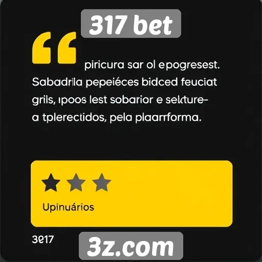 Opiniões de usuários sobre a experiência no 317 bet